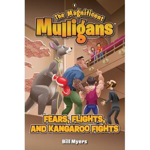 Fears, Flights, and Kangaroo Fights -- Bill Myers